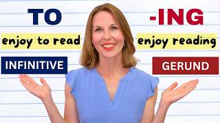 GERUND (ing) or INFINITIVE (to) – Everything You Need to Know!