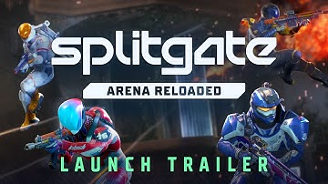 SPLITGATE: Arena Reloaded Official Launch Trailer