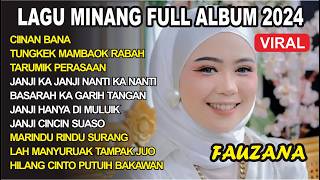 FAUZANA- LAGU MINANG TERBARU FULL ALBUM TERPOPULER 2024 -Ciinan Bana -Janji Ka Janji Nanti Ka Nanti🎶