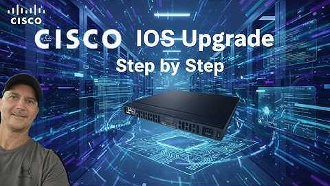 The Complete Cisco Software Upgrade Process Explained