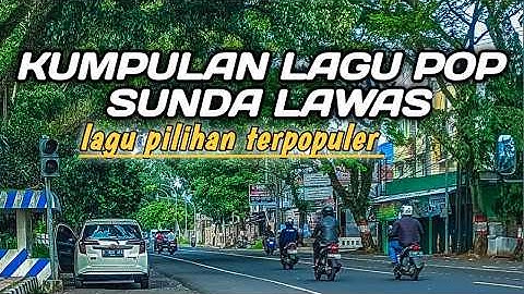 POP SUNDA LAWAS | PALING BANYAK DI CARI LAGU SEDIH @Alamsekitar-q1c 