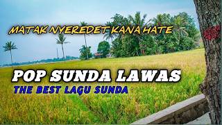 POP SUNDA LAWAS | PALING BANYAK DI CARI LAGU SEDIH @Alamsekitar-q1c 
