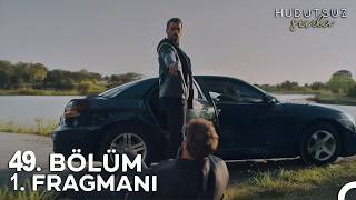 Hudutsuz Sevda 49. Bölüm 1. Fragmanı l Gözlerim Hep Seninle!