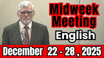 Midweek Meeting 2025 | December 22- 28, 2025 | English | Midweek Meeting