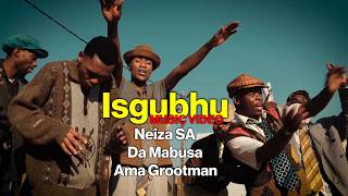 Neiza SA, Da Mabusa, Ama Grootman – Isgubhu |  