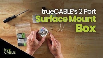 trueCABLE’s 2 Port Surface Mount Box: Overview and Installation Guide
