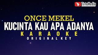 Kucinta Kau Apa Adanya (Aku Mau) - Once Mekel (Karaoke)