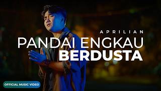 Aprilian - Pandai Engkau Berdusta