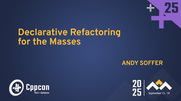 Is The Future of C++ Refactoring Declarative? - Andy Soffer - CppCon 2025