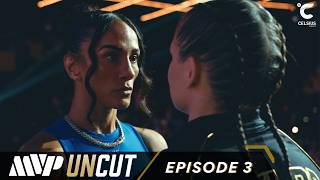 MVP UNCUT:Taylor vs Serrano | Episode 3