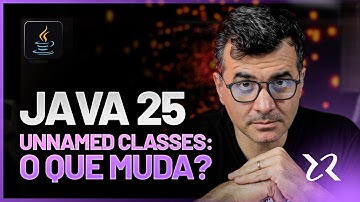 Fim do boilerplate clássico? Implementando unnamed classes no Java 25
