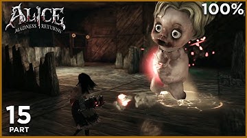Alice: Madness Returns (PC) | Part 15 | 100% Walkthrough FULL GAME