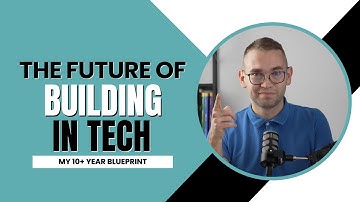 The Future of Building in Tech