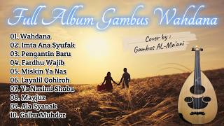 GAMBUS WAHDANA DANA FULL ALBUM | GAMBUS AL-MA'ANI FULL ALBUM