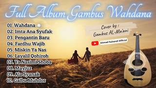 GAMBUS WAHDANA DANA FULL ALBUM | GAMBUS AL-MA'ANI FULL ALBUM