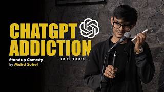 ChatGPT Addiction | Stand Up Comedy by Mohd Suhel | Working on it EP 2