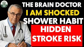 The BRAIN Doctor, I’m SHOCKED: THIS Shower Habit Raises Stroke Risk Overnight | Senior Health Tips