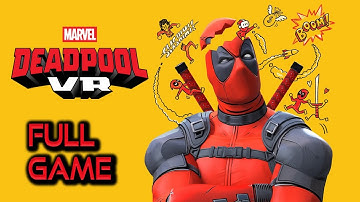 Deadpool VR | Full Game Walkthrough | No Commentary