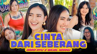 CINTA DARI SEBERANG - Dara Ayu X Bajol Ndanu KENTRUNG