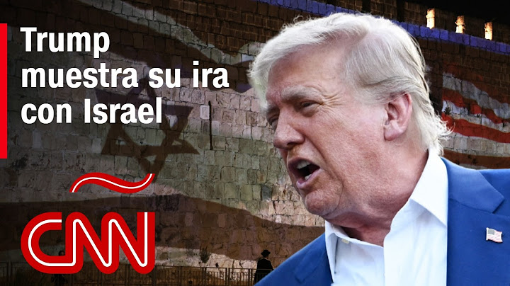 Trump arremete contra Israel mientras el frágil alto el fuego con Irán parece tambalear