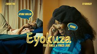 Zakwethu x Ayarhkay feat. Anele & Fokza Joat - Eyokuza