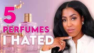 5 PERFUMES I HATED DON