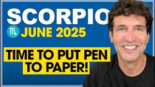 Scorpio June 2025: Time to Put Pen to Paper!