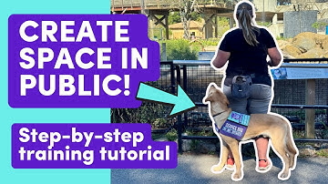Psychiatric Service Dog Task Training: Blocking (create space/barrier in public)