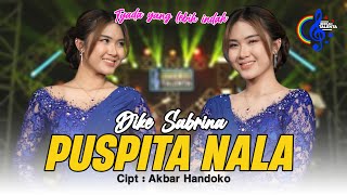 Dike Sabrina - Puspita Nala | Tyada Yang Lebih Indah