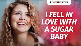 I Fell In Love With A Sugar Baby | @LoveBusterShow