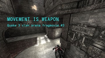 Movement is weapon | Quake 3 Clan Arena fragmovie #3