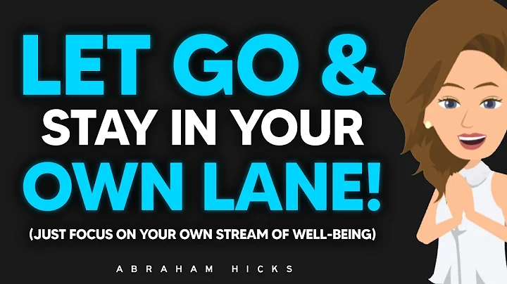 Let Go and Stay in Your Own Energetic Lane ✨ Abraham Hicks 2025