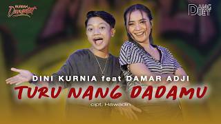 DINI KURNIA feat. DAMAR ADJI - TURU NANG DADANE | KEPINGIN TURU NANG DADANE