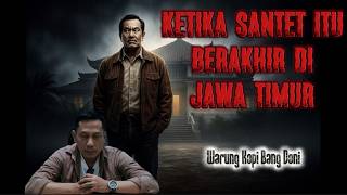 Ketika Santet itu Berakhir di Madiun Jawa Timur  || Warung Kopi Bang Doni