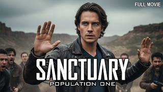 Sanctuary - Population One | Earth is Dying | Full Sci-Fi Movie
