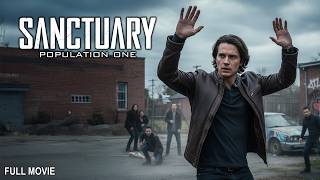 Sanctuary - Population One | Earth is Dying | Full Sci-Fi Movie