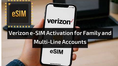Verizon e-SIM for Families - How to Manage Multiple Lines on One Account
