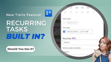 How to Use Trello’s New Recurring Task Feature