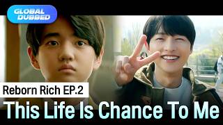 (Global DUB🌐) This Life Is Chance To Me | Reborn Rich Ep.2