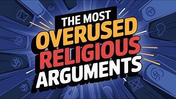 The Most Overused Religious Arguments