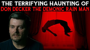 The Terrifying Haunting Of Don Decker The Demonic Rain Man -  Pennsylvania | Updated & More!