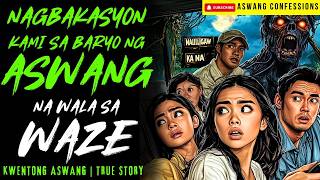 NAGBAKASYON KAMI SA BARYO NG ASWANG NA WALA SA WAZE I Kwentong Aswang I True Story