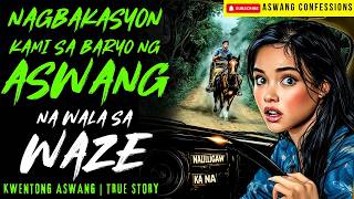 NAGBAKASYON KAMI SA BARYO NG ASWANG NA WALA SA WAZE I Kwentong Aswang I True Story