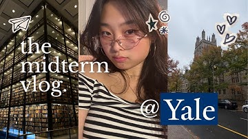 life of a yale student during midterms... ft. two essays, one project, and too much procrastination
