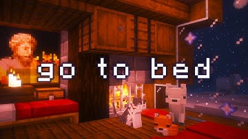 you clearly need some sleep... (minecraft music w/ ambience)