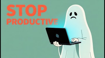 STOP being productive: The 
