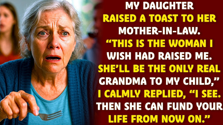 My daughter raised a toast to her mother-in-law. “This is the woman I wish had raised me. She’ll...