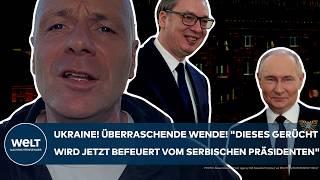 UKRAINE-KRIEG: Überraschende Wende! 'Dieses Gerücht wird jetzt befeuert vom serbischen Präsidenten!'