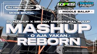 DJ SENAM MIDDLE PEDES MASHUP REBORN X MELODY MBEROT BASS BLAYER MBEDIL NROTOK VIRAL TIKTOK TERBARU