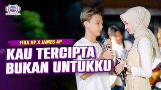 KAU TERCIPTA BUKAN UNTUKKU - Fida AP X James AP